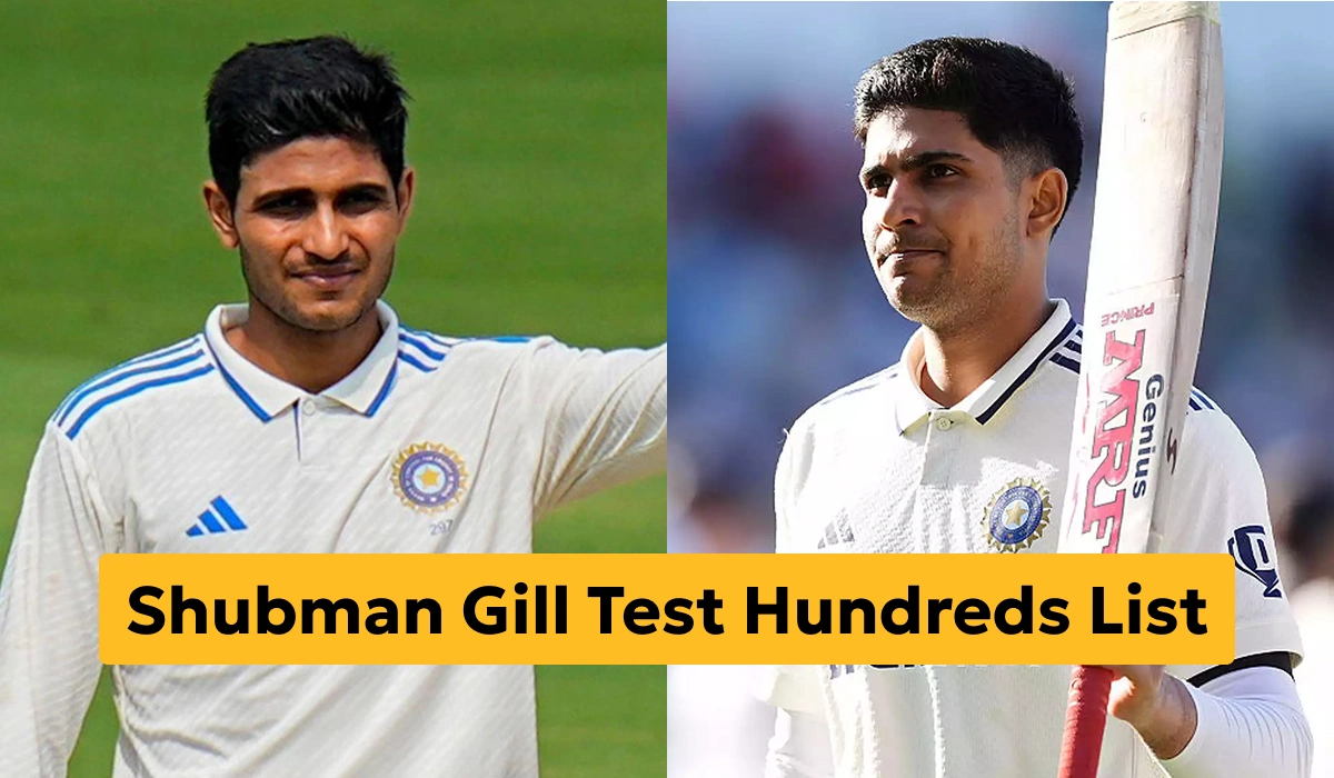 Shubman Gill Test Hundreds